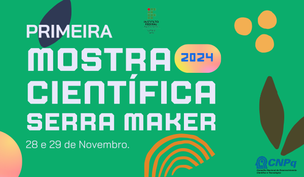 Mostra Cientfica Serra Maker